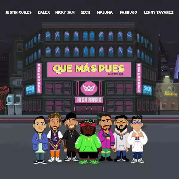 Sech, Justin Quiles X Maluma - Que Mas Pues (Remix) [feat. Nicky Jam, Farruko, Dalex & Lenny Tavárez]